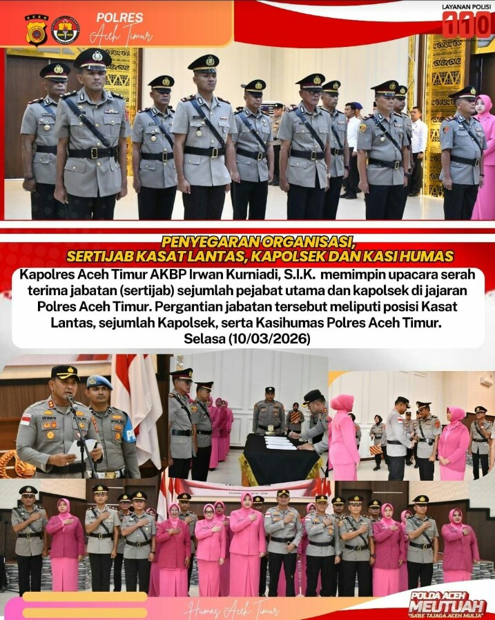 Penyegaran Organisasi, Kapolres Aceh Timur Pimpin Sertijab Kasat Lantas, Kapolsek hingga Kasi Humas