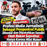 Profesi Mulia Jurnalistik Sebagai Pengontrol Publik Dinodai dan Dipatahkan Sendiri Oleh Rekan Seprofesi Hanya Karena Nilai Materi